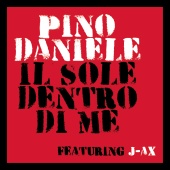 Pino Daniele - Il sole dentro di me (feat. J-AX)
