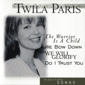 Twila Paris - Signature Songs:  Twila Paris