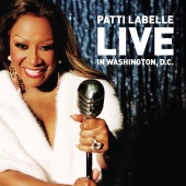 Patti LaBelle - Patti LaBelle Live In Washington, D.C.