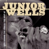 Junior Wells - Live Around The World: The Best Of Junior Wells