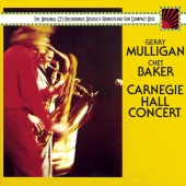 Gerry Mulligan & Chet Baker - Carnegie Hall Concert
