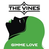 The Vines - Gimme Love