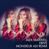 Alex Maxwell - Drive [Monsieur Adi Remix]