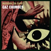 Gaz Coombes - Matador [Da Capo]