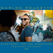 Marlon Roudette - Everybody Feeling Something [EP]