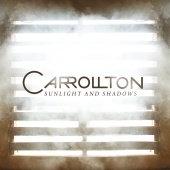 Carrollton - Sunlight And Shadows