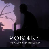 Romans - The Agony And The Ecstasy