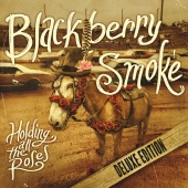 Blackberry Smoke - Holding All The Roses [Deluxe Edition]