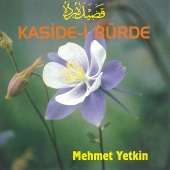 Mehmet Yetkin - Kaside-i Bürde