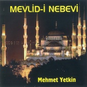 Mehmet Yetkin - Mevlid-i Nebevi