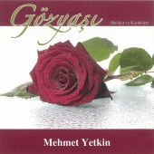 Mehmet Yetkin - Gözyaşı / İlahi ve Kasideler