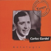 Carlos Gardel - Antologia Carlos Gardel