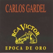 Carlos Gardel - Epoca De Oro