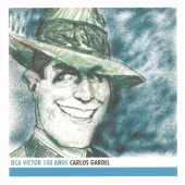 Carlos Gardel - Carlos Gardel - RCA Victor 100 Años