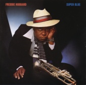 Freddie Hubbard - Super Blue (With Bonus Tracks)