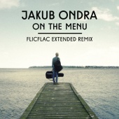 Jakub Ondra - On the Menu (FlicFlac Extended Remix)
