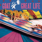 Goat - Great Life