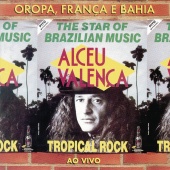 Alceu Valença - Oropa, França e Bahia