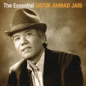 Datuk Ahmad Jais - The Essential