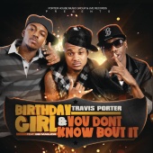 Travis Porter - Birthday Girl feat. Bei Maejor & You Don't Know Bout It