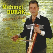 Mehmet Durak - Olmaz Olsun
