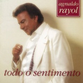 Agnaldo Rayol - Todo O Sentimento