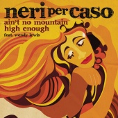 Neri Per Caso - Ain't No Mountain High Enough
