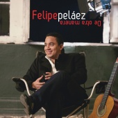 Felipe Peláez - De Otra Manera