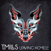 T. Mills - Leaving Home EP