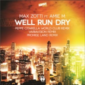 Max Zotti ft. Amie M.  - Well Run Dry (Remixes)