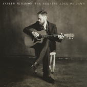 Andrew Peterson - The Burning Edge Of Dawn