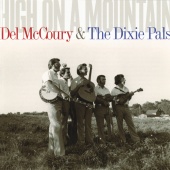 Del McCoury & The Dixie Pals - High On A Mountain