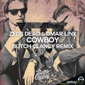 Zeds Dead - Cowboy (Butch Clancy Remix)