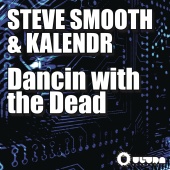 Steve Smooth - Dancin with the Dead (Extended Mix)
