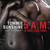 Tommie Sunshine - 5 AM (A Girl Like You)