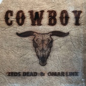 Zeds Dead - Cowboy (Remixes)