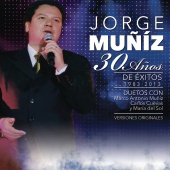 Jorge Muñiz - 30 Años de Éxitos (1983-2013)