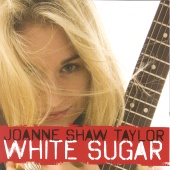 Joanne Shaw Taylor - White Sugar