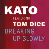 Kato - Breaking Up Slowly
