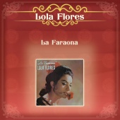 Lola Flores - La Faraona