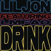 Lil Jon - Drink (feat. LMFAO)