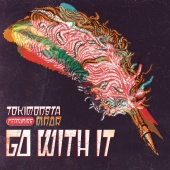 TOKiMONSTA - Go With It