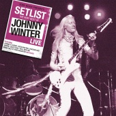 Johnny Winter - Setlist: The Very Best of Johnny Winter LIVE