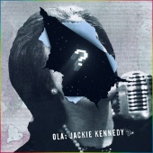 Ola - Jackie Kennedy