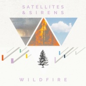 Satellites & Sirens - Wildfire