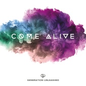 Generation Unleashed - Come Alive [Live]