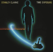 Stanley Clarke - Time Exposure (Expanded Edition)