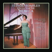 Rebeca - 15 Inolvidables en la Voz de Rebeca (Versiones Originales)