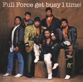 Full Force - Full Force Get Busy 1 Time! (Bonus Track Version)