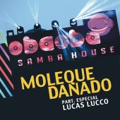 Oba Oba Samba House - Moleque Danado (Ao Vivo)